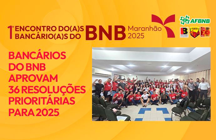 Bancrios do BNB aprovam 36 resolues prioritrias para 2025